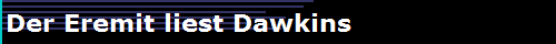 Der Eremit liest Dawkins