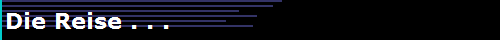 Die Reise . . .