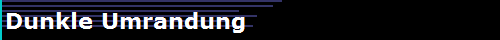 Dunkle Umrandung