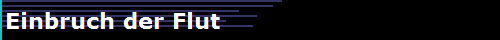 Einbruch der Flut