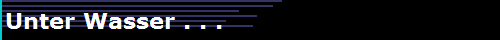 Unter Wasser . . .